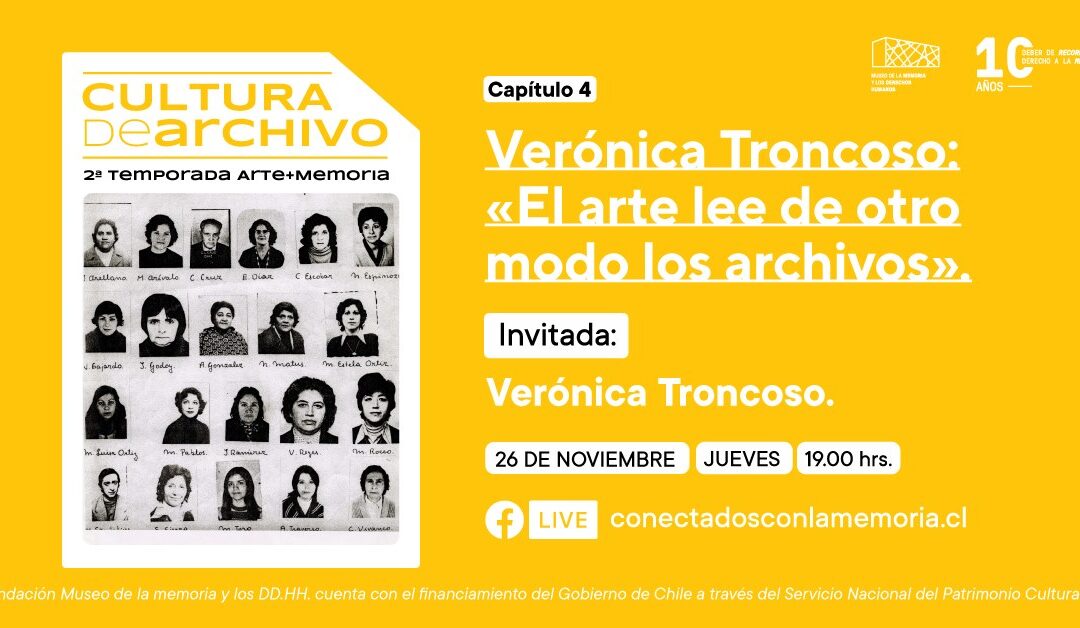 Cultura de Archivo I Verónica Troncoso “El arte lee de otro modo los archivos”