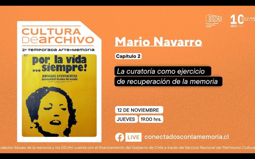 Cultura de archivo | Mario Navarro: La curatoría como ejercicio de recuperación de la memoria