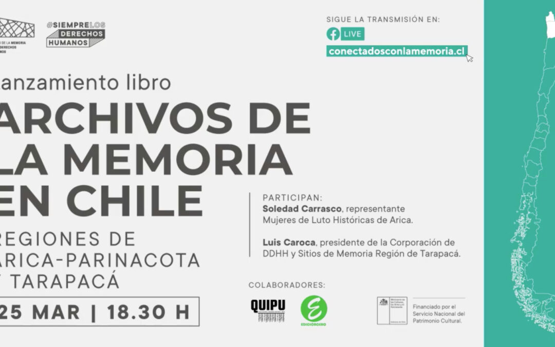Lanzamiento Archivos de la Memoria en Chile: Regiones de Arica- Parinacota y Tarapacá
