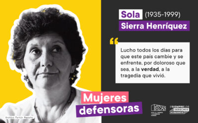 #MujeresDefensoras: Sola Sierra  (1935-1999)