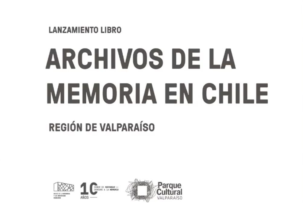 Lanzamiento Archivos de la Memoria en Chile – Región de Valparaíso