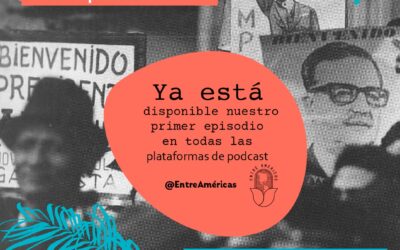 Podcast Entre Américas: Escucha el primer capítulo “Chile: medio siglo una utopía”