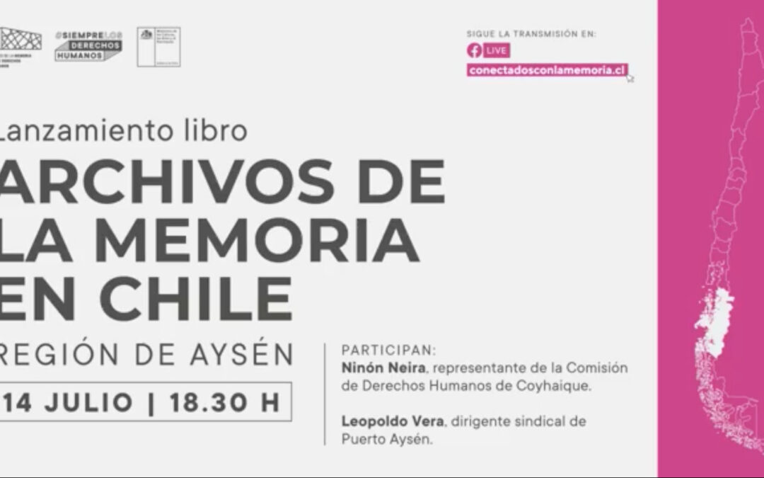 Lanzamiento Libro Archivos de la Memoria en Chile Región de Aysén